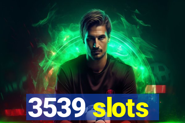 3539 slots